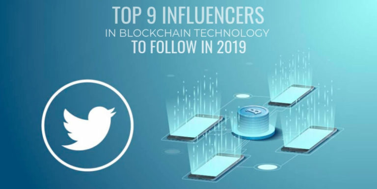 Top 9 Influencers in Blockchain Technology to follow in 2019