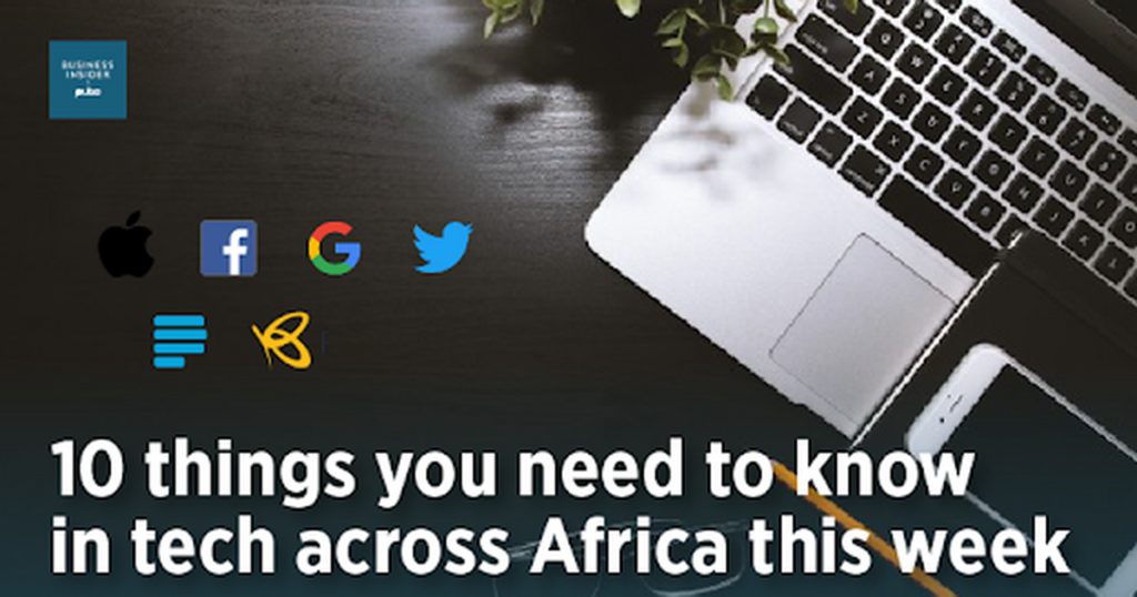 10 things you need to know in tech across Africa this week, January 27 – 31, 2020