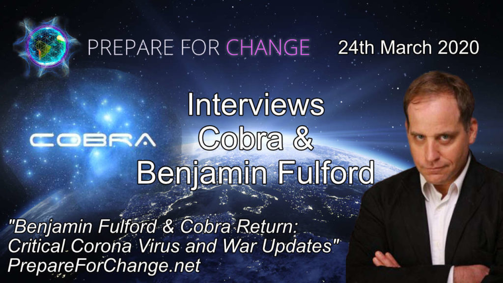 Cobra and Benjamin Fulford: Critical Coronavirus and War Update interview