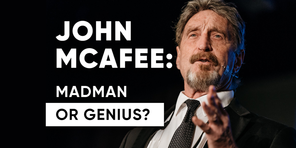 John McAfee Guide: Madman or Genius?