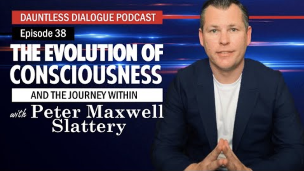 Peter Maxwell Slattery | The Evolution of Consciousness & the Journey Within [Part 1/2] (Video)