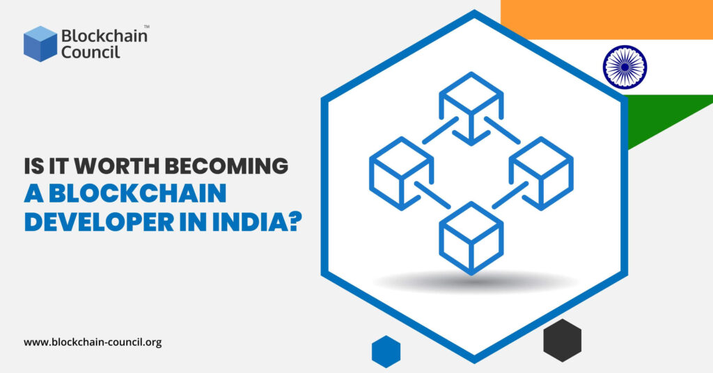 Is it Worth Becoming a Blockchain Developer in India?