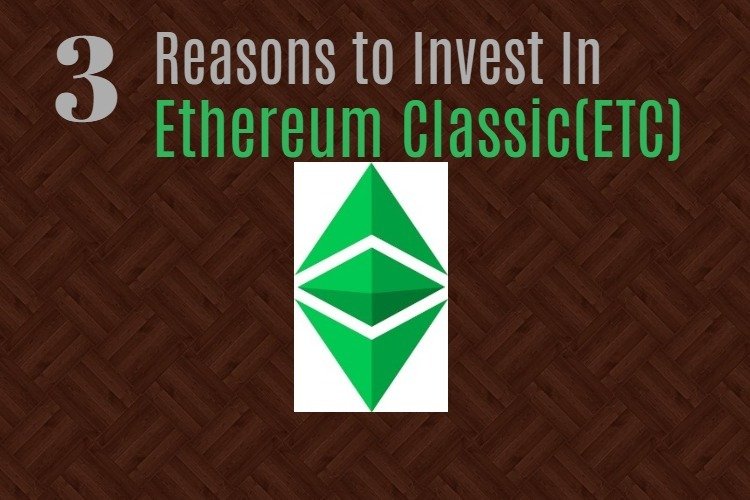3 Reasons To Invest In Ethereum Classic(ETC)