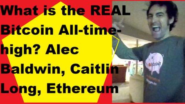 What is the REAL Bitcoin All-time-high? Alec Baldwin eToro blockchain ads, Caitlin Long, Ethereum