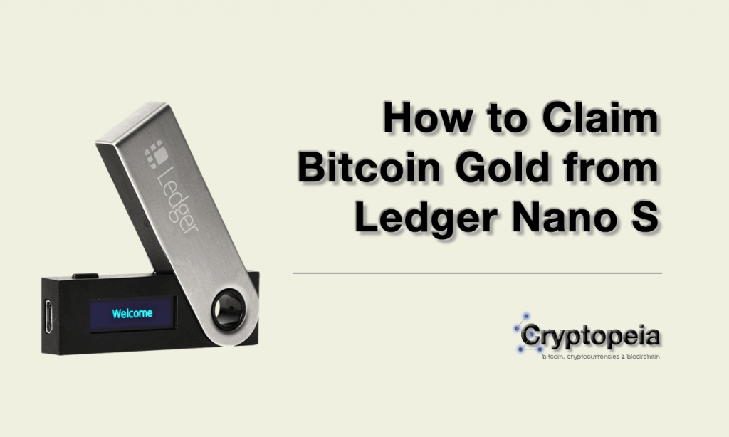 How to Claim Bitcoin Gold from Ledger Nano S