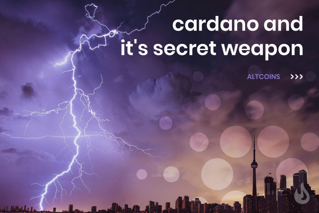 Cardano And It’s Secret Weapon