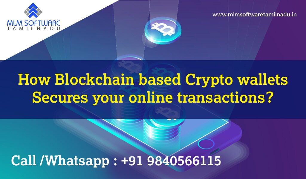 Chennai – How Blockchain based Crypto wallets Secures your online transactions?