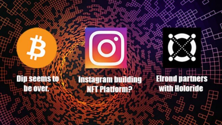 Dip seems to be over. Instagram building NFT platform? Elrond partners with Holoride.