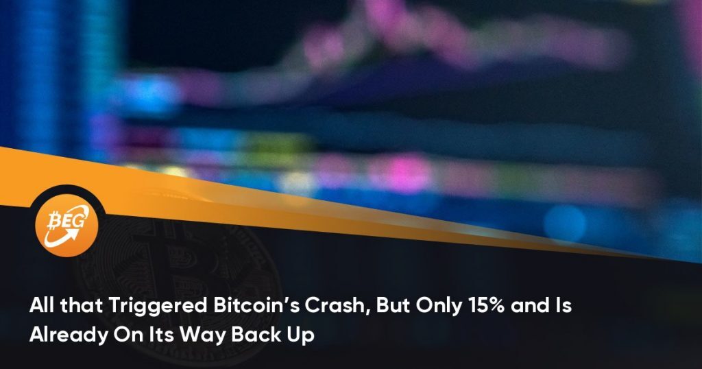 All that Triggered Bitcoin’s Crash, But Only 15% and Is Already On Its Way Back Up