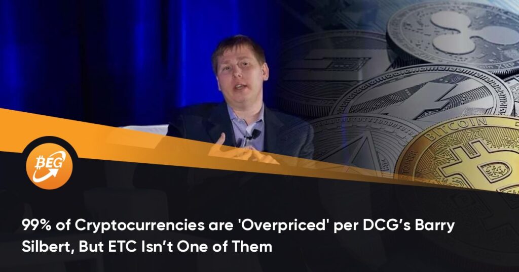 99% of Cryptocurrencies are ‘Overpriced’ per DCG’s Barry Silbert, But ETC Isn’t One of Them