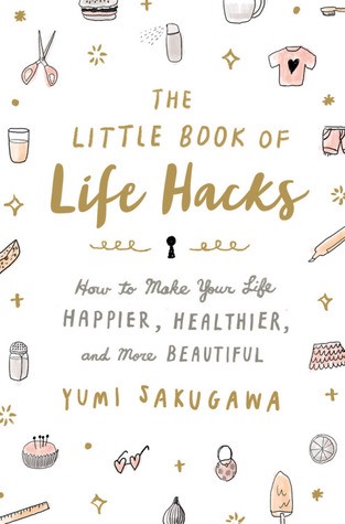 ^>PDF !!FULL !!EPUB The Little Book of Life Hacks: How to Make Your Life Happier, Healthier, and More Beautiful Ebooks download Uduuvcxb