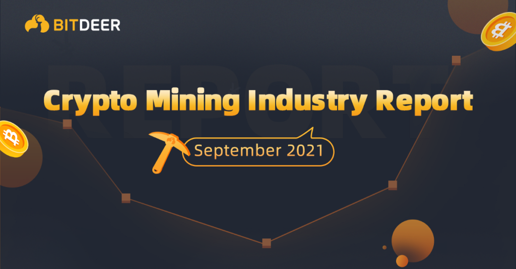 Crypto Mining Industry Report — September 2021 | by Bitdeer | Sep, 2021 |