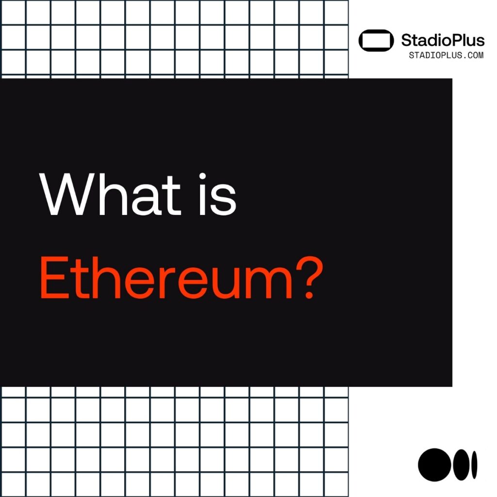 What is Ethereum Explained. What is Ethereum? | by StadioPlus | Sep, 2021 |