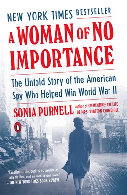 PDF © FULL BOOK © A Woman of No Importance: The Untold Story of the American Spy Who Helped Win World War II [pdf books free] | by Barretyuarse | Sep, 2021 |