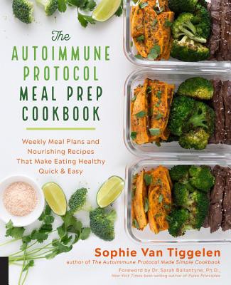 PDF [Download] The Autoimmune Protocol Meal Prep Cookbook: Weekly Meal Plans and Nourishing Recipes That Make Eating Healthy Quick Easy PDF | by Yydafe | Sep, 2021 |