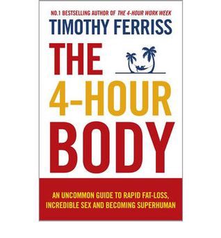 Get-Now The 4-Hour Body: An Uncommon Guide to Rapid Fat-Loss, Incredible Sex, and Becoming Superhuman BY – Timothy Ferriss | by Dody | Oct, 2021 |
