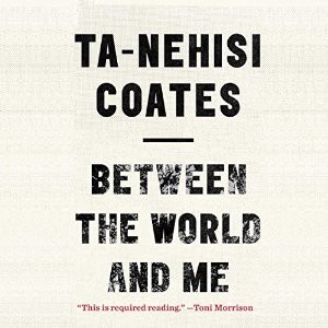 Get-Now Between the World and Me BY – Ta-Nehisi Coates | by Romobumem Qacosogim | Oct, 2021 |