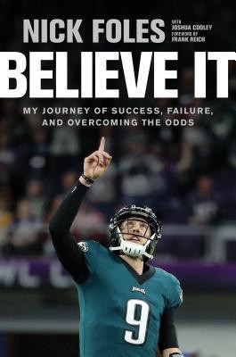 PDF Download!@ Believe It: My Journey of Success, Failure, and Overcoming the Odds BY Nick Foles Full Book | by Mhzhgzgzzzzq | Oct, 2021 |
