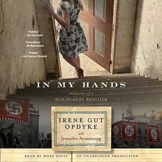 (*PDF/EPUB)->Download In My Hands: Memories of a Holocaust Rescuer BY — Irene Gut Opdyke Full | by Difyenetru | Oct, 2021 |
