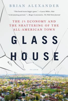 P.D.F D.o.w.n.l.o.a.d< Glass House: The 1% Economy and the Shattering of the All-American Town BY Brian Alexander Full Version | by Ghfhgggffffggfffg | Sep, 2021 |
