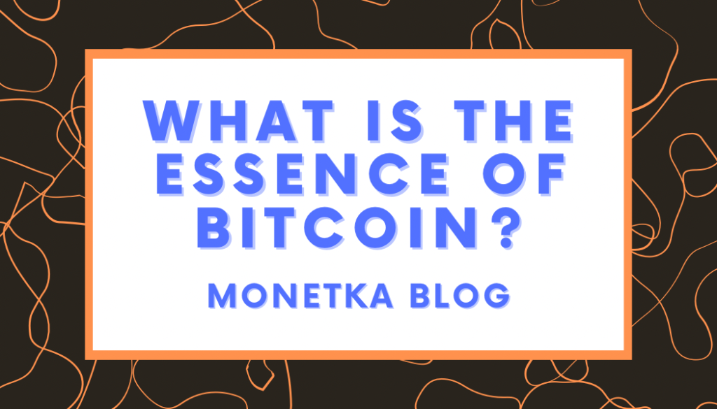 What is the essence of Bitcoin?. Bitcoin is the largest crypto in terms… | by Monetka Blog | Nov, 2021 | Medium