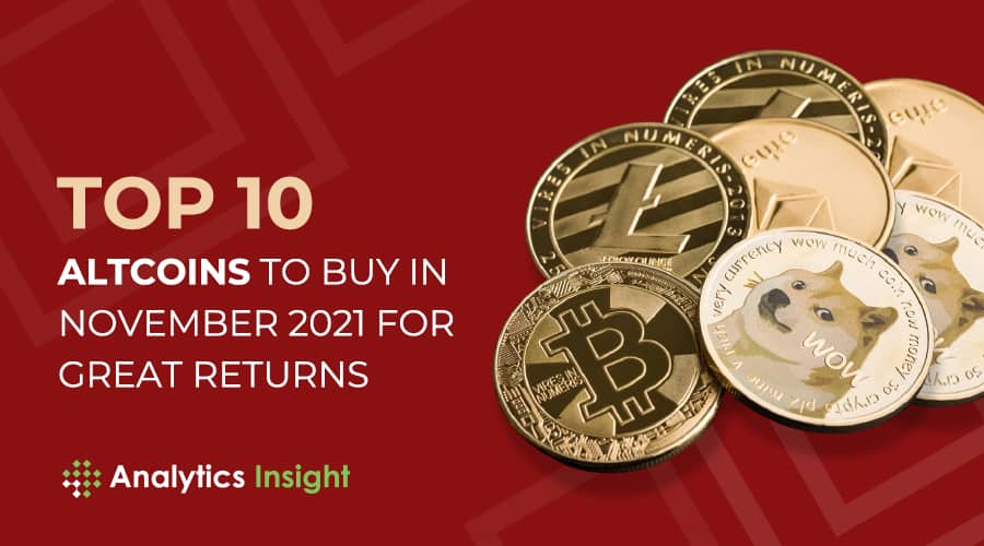 Top 10 Altcoins to Buy in November 2021 for Great Returns