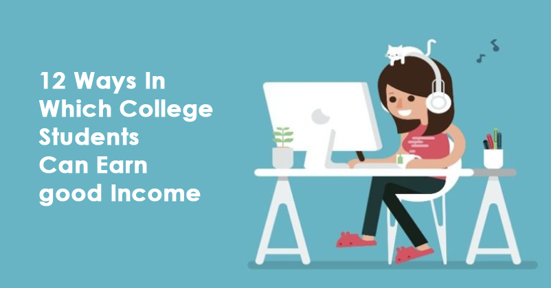 12 Ways In Which College Students Can Earn Extra Money