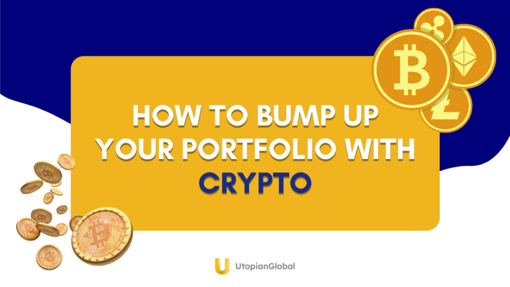 How to bump up your portfolio with Cryptocurrency | by Utopian Global | Feb, 2022 |