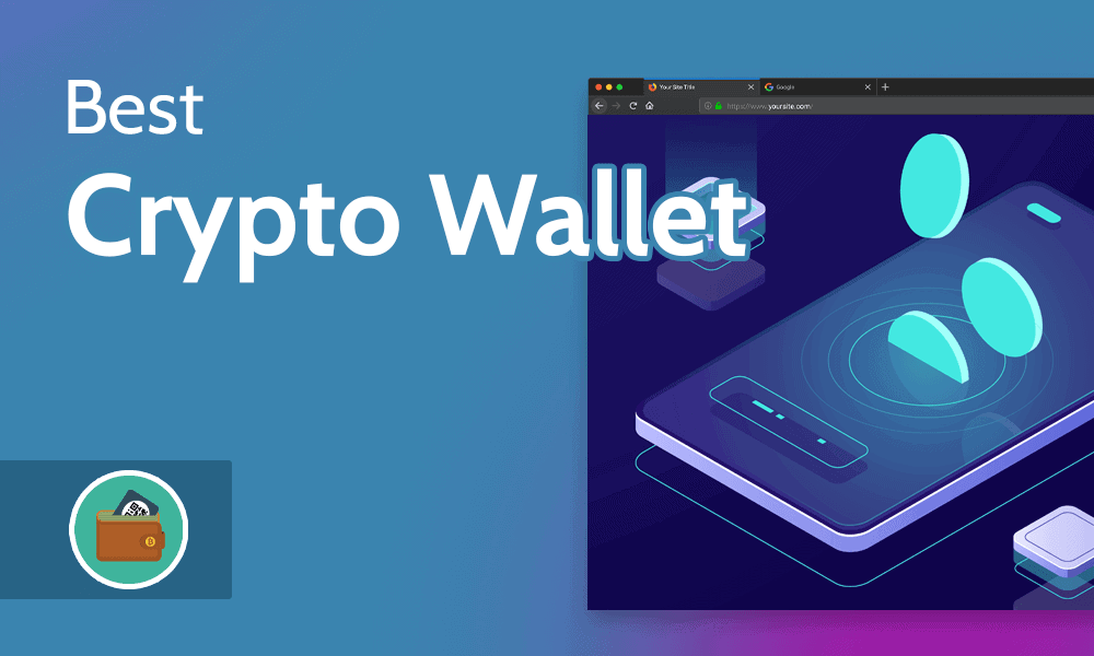 The 7 Best Crypto Wallet Options in 2022