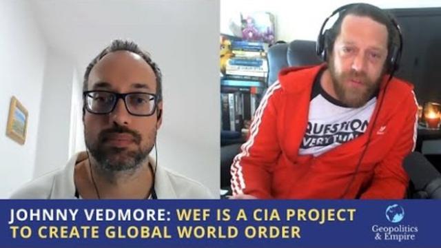 Johnny Vedmore: WEF is a CIA Project Designed to Create Global World Order