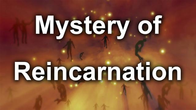 Mystery of Reincarnation