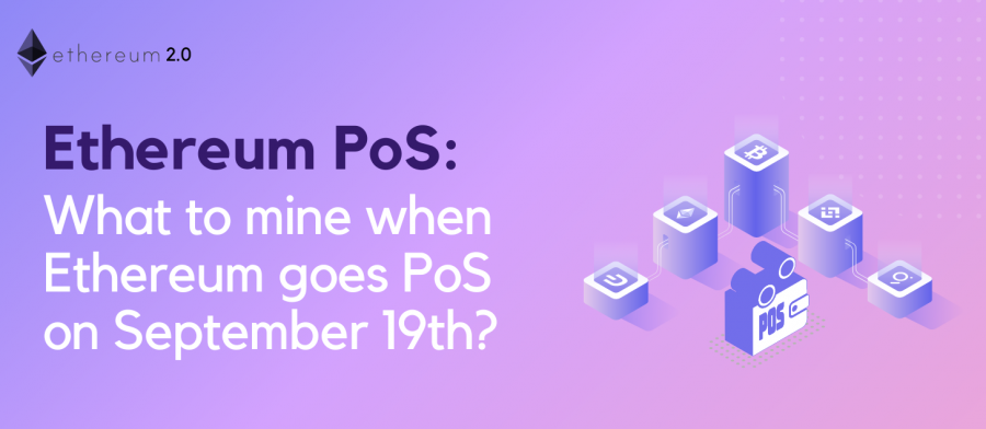 Ethereum PoS: What to mine when Ethereum goes PoS on September 19th – Retail News Today – EIN Presswire