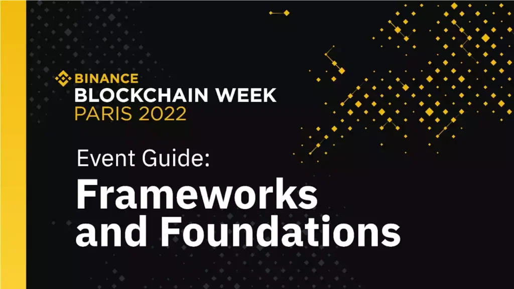 Binance Blockchain Week Paris 2022 Guide: Frameworks and Foundations | Binance Blog