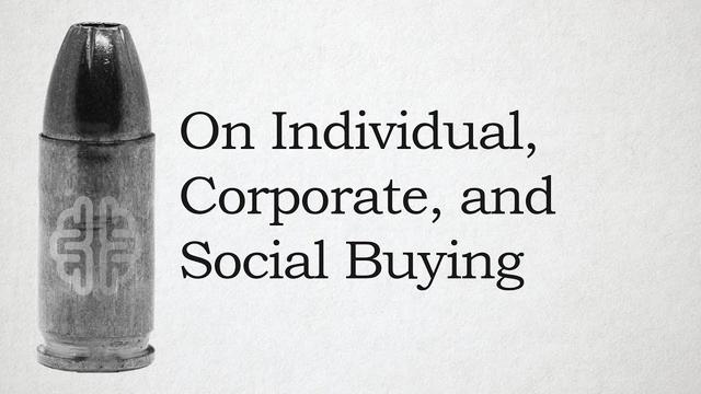 On Individual, Corporate, and Social Buying