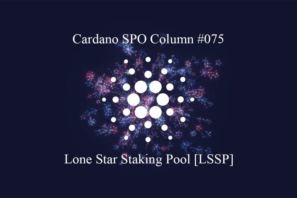 Cardano SPO: Lone Star Staking Pool [LSSP] – BitcoinEthereumNews.com
