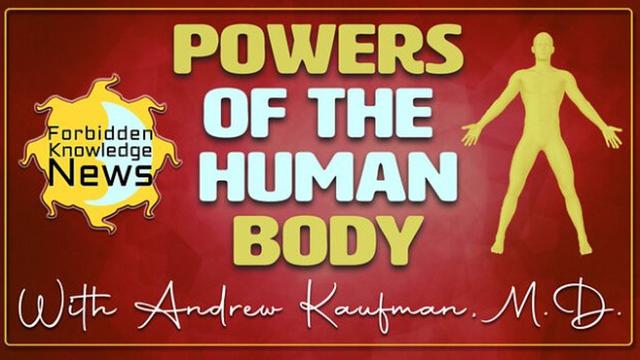 Powers of the Human Body With Andrew Kaufman, M.D.