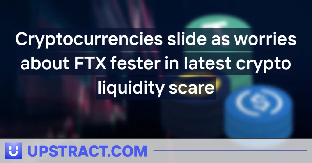 Cryptocurrencies slide as worries about FTX fester in latest crypto liquidity scare