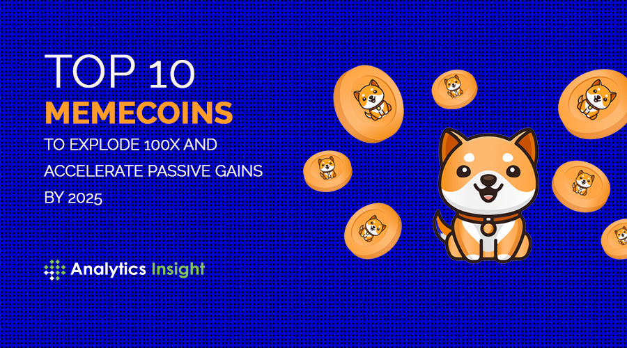 Top 10 Memecoins To Explode 100x And Accelerate Passive Gains By 2025 – Btcminingvolt