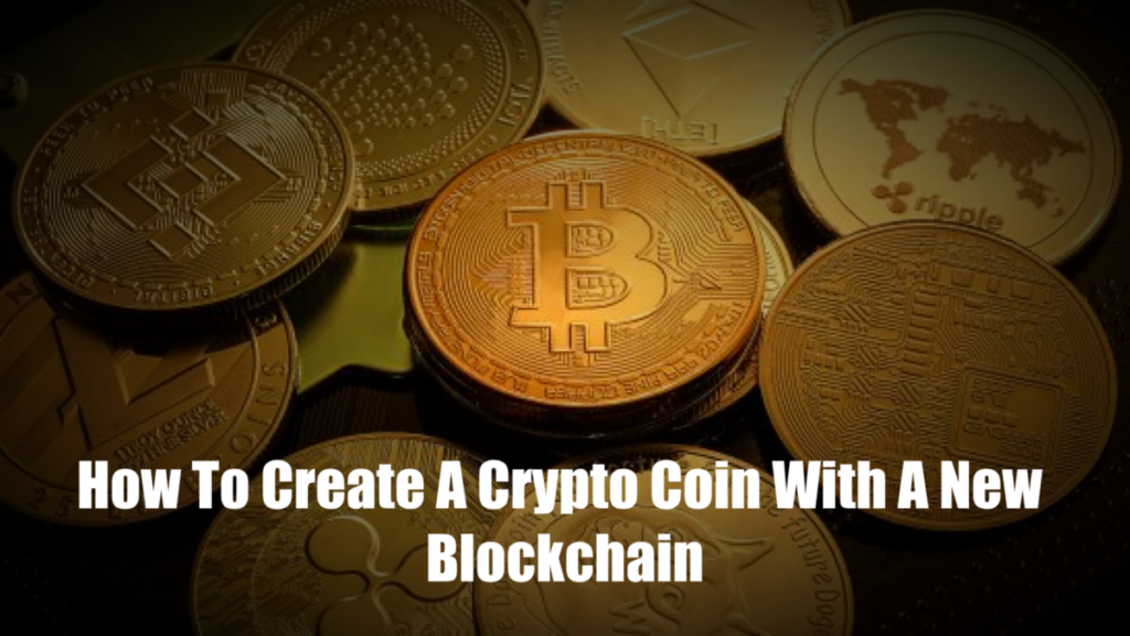 How to create a crypto coin with a new blockchain? | DataDrivenInvestor