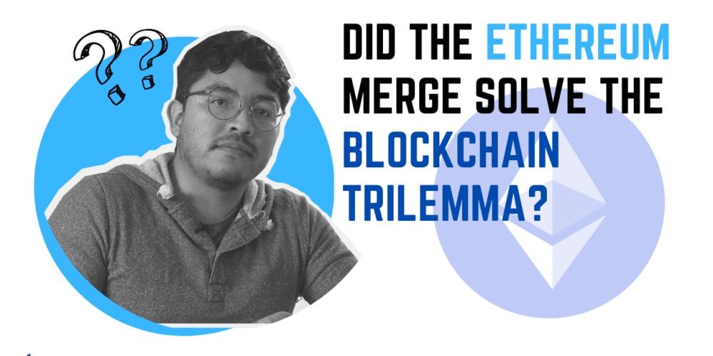 Did Ethereum merge solve the Blockchain Trilemma? – DEV Community 👩‍💻👨‍💻