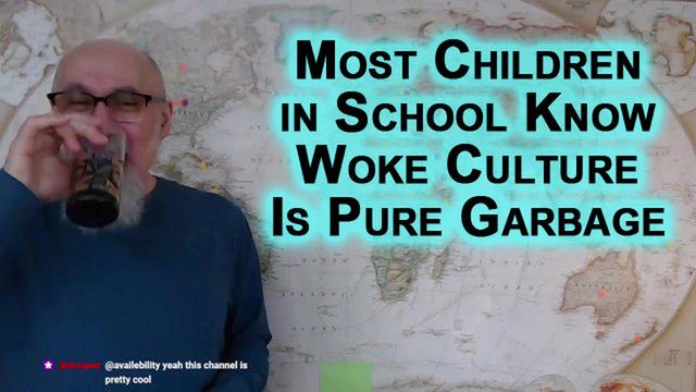 Children in School Know That Woke Culture Is Pure Garbage, Just Centralized Power Pushing an Agenda