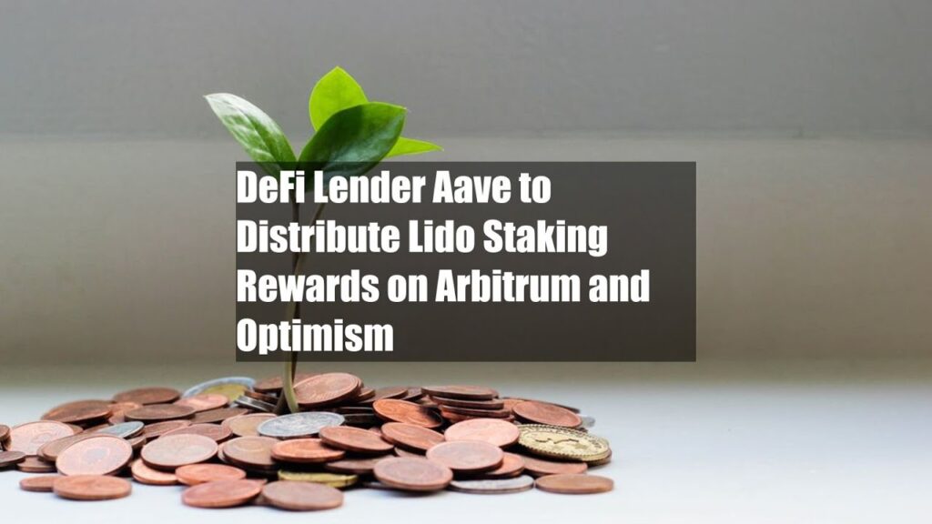 DeFi Lender Aave To Distribute Lido Staking Rewards On Arbitrum And Optimism | CoinMarketBag