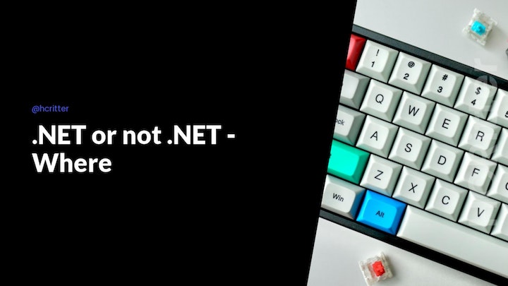 .NET or not .NET – Where