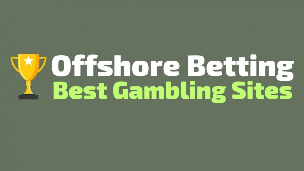 Offshore Betting – Best Sportsbooks & Gambling Sites
