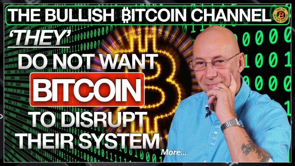 BITCOIN – THEY’ DO NOT WANT IT TO DISRUPT ‘THEIR’ SYSTEM… ON ‘THE BULLISH ₿ITCOIN CHANNEL’ (EP 518) | CoinMarketBag
