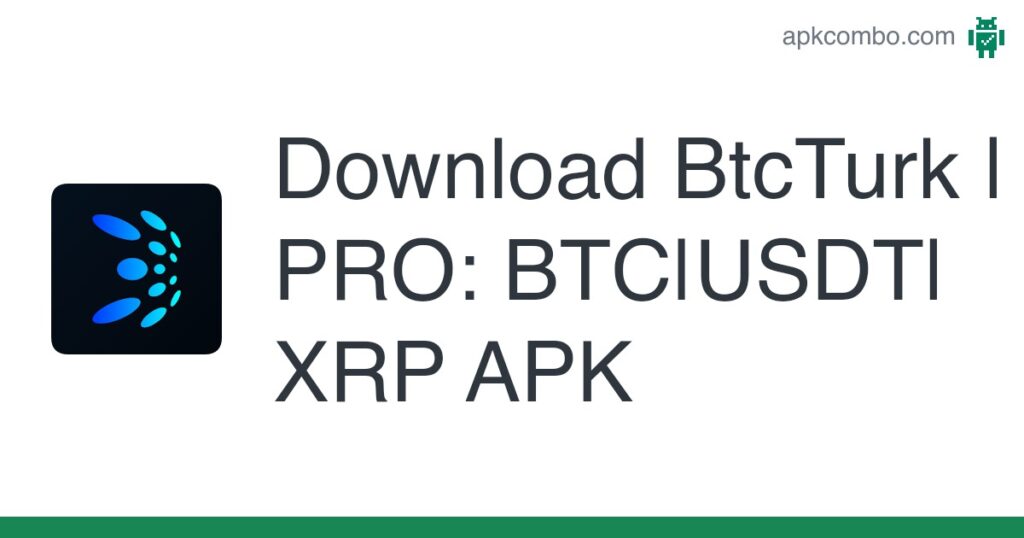 [apk_updated] BtcTurk | PRO: BTC|USDT|XRP
