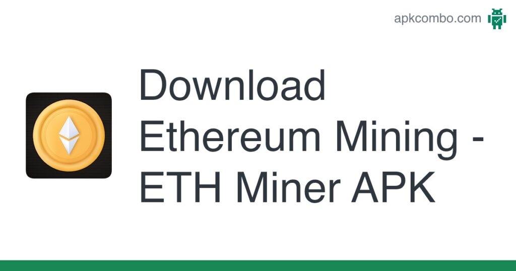 [apk_updated] Ethereum Mining – ETH Miner