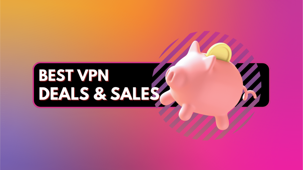 14 Best VPN Deals and Sales in 2023