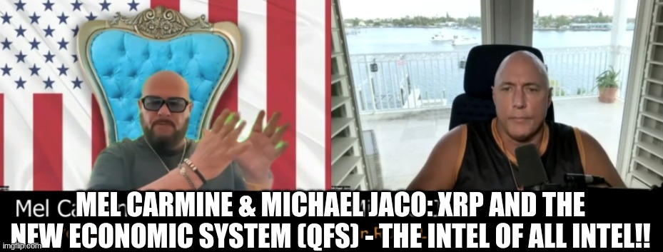 Mel Carmine & Michael Jaco: XRP and The New Economic System (QFS) – The Intel of All Intel!! (Video) | Alternative | Before It’s News