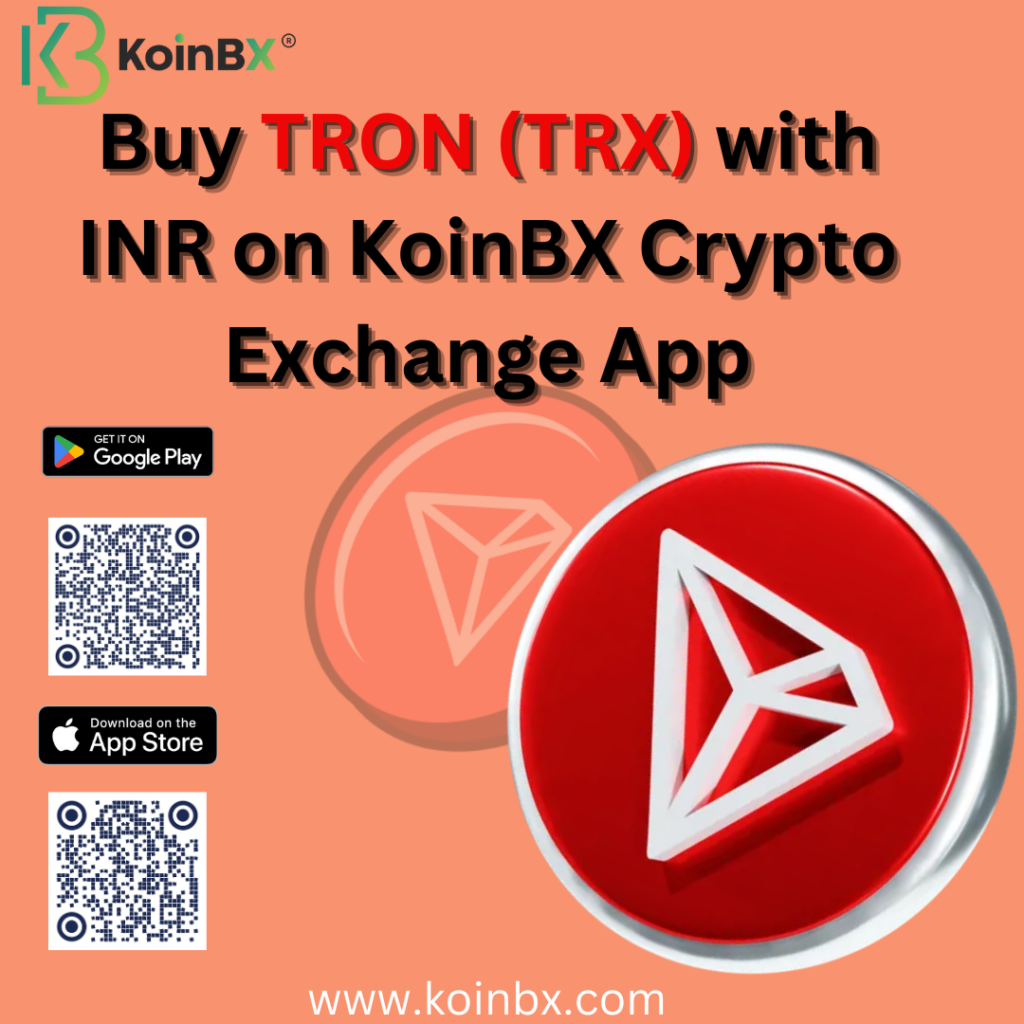 Buy Tron (TRX) with INR on KoinBX Crypto Exchange App | TRX / INR